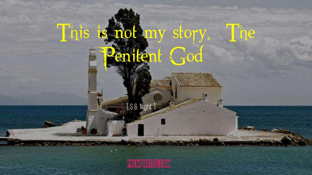 Penitent God quotes by S.G. Night