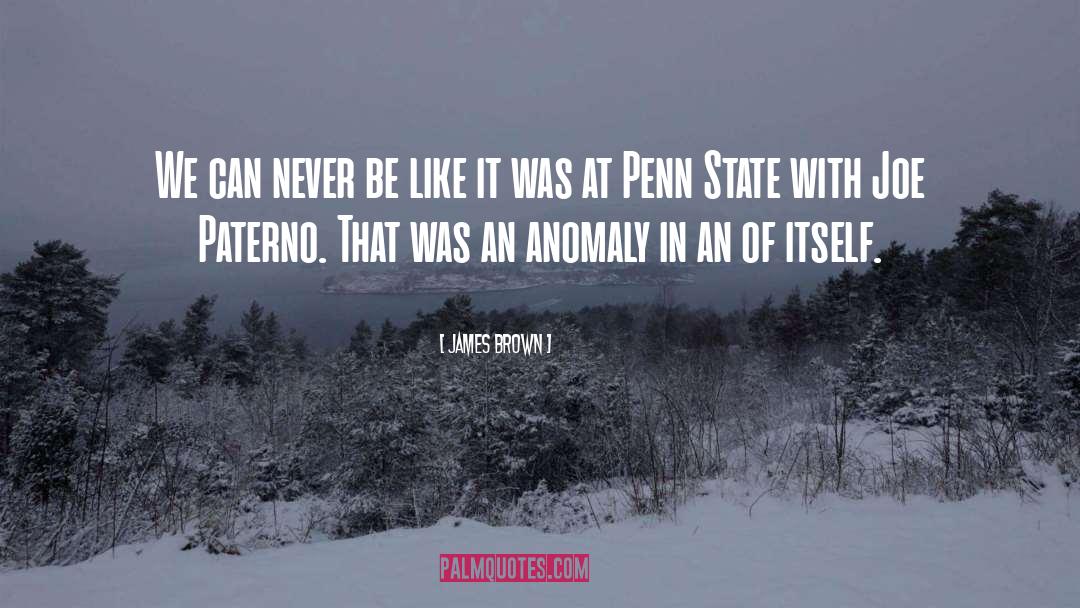 Penn State quotes by James Brown