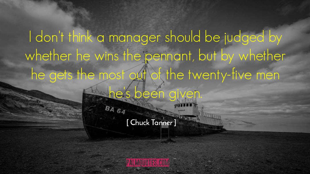 Pennant quotes by Chuck Tanner