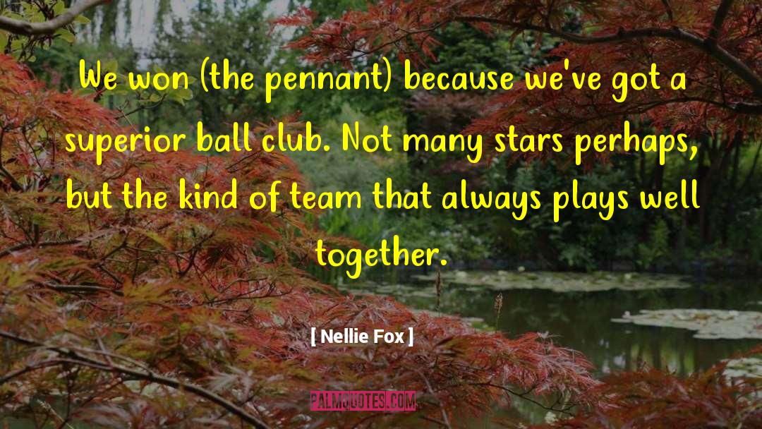 Pennant quotes by Nellie Fox