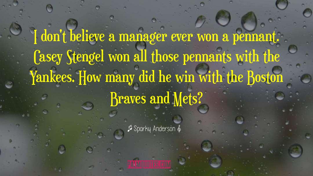 Pennant quotes by Sparky Anderson