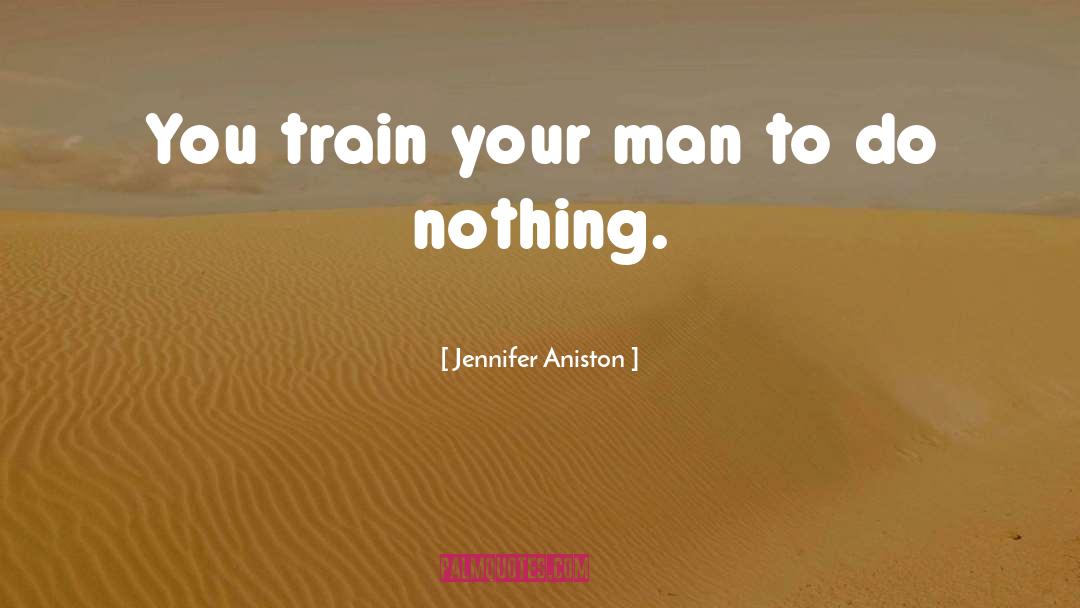 Pennsylvanian Train quotes by Jennifer Aniston