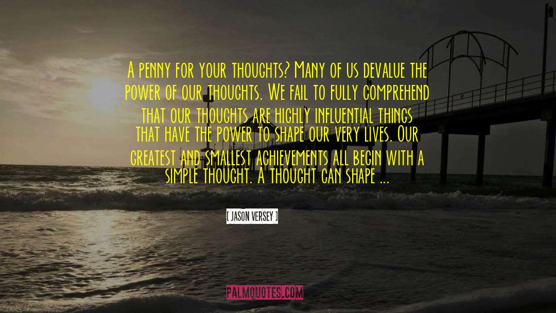 Penny For Your Thoughts quotes by Jason Versey