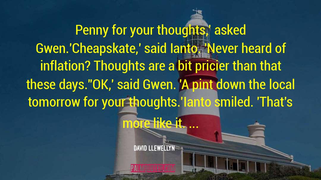 Penny For Your Thoughts quotes by David Llewellyn
