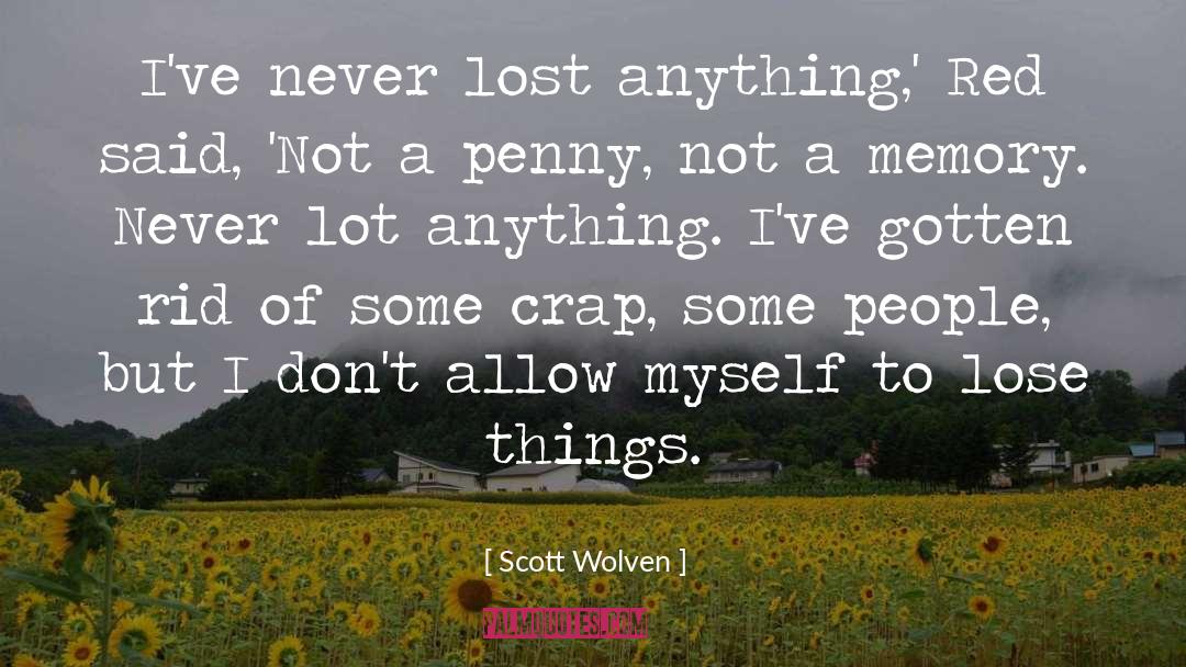 Penny quotes by Scott Wolven