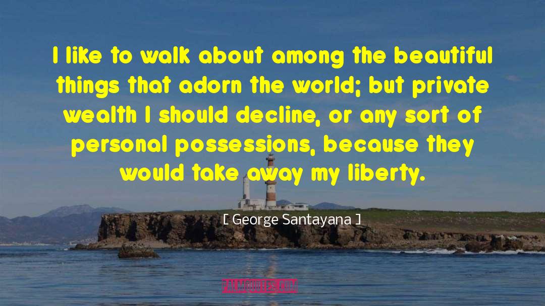 Pennywise Wealth quotes by George Santayana