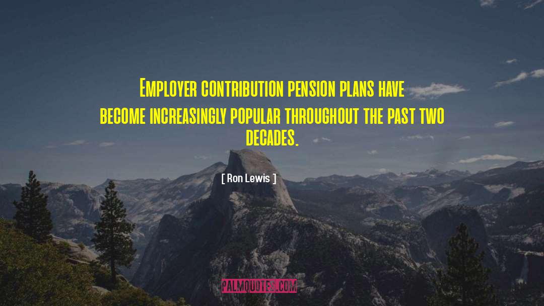 Pension Plans quotes by Ron Lewis