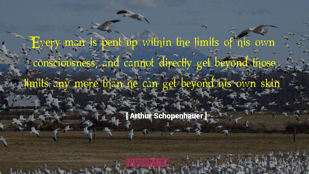 Pent Up quotes by Arthur Schopenhauer