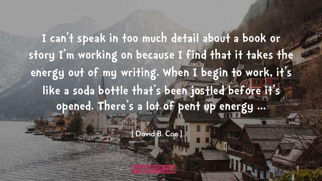 Pent Up quotes by David B. Coe