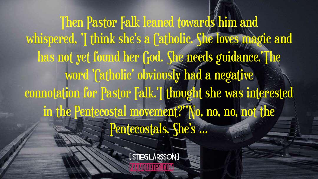 Pentecostal quotes by Stieg Larsson