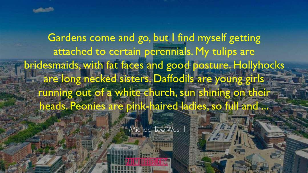 Peonies quotes by Michael Lee West