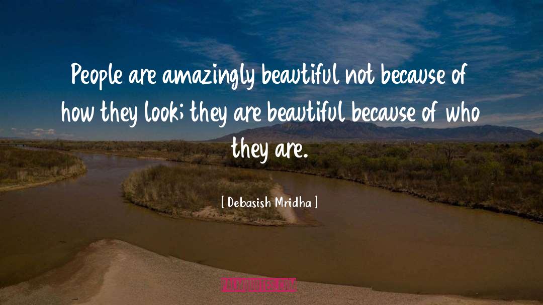 People Are Amazing quotes by Debasish Mridha