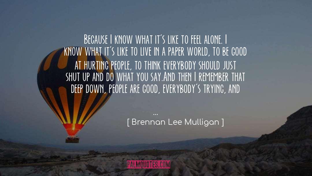 People Are Good quotes by Brennan Lee Mulligan