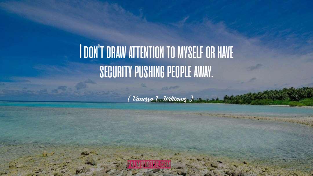 People Away quotes by Vanessa L. Williams