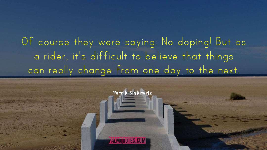 People Can Change quotes by Patrik Sinkewitz
