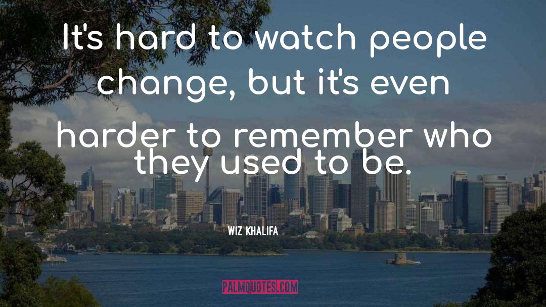 People Change quotes by Wiz Khalifa