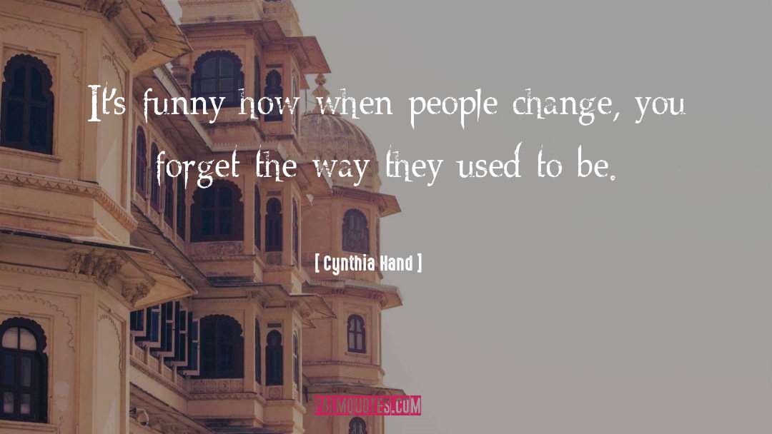 People Change quotes by Cynthia Hand