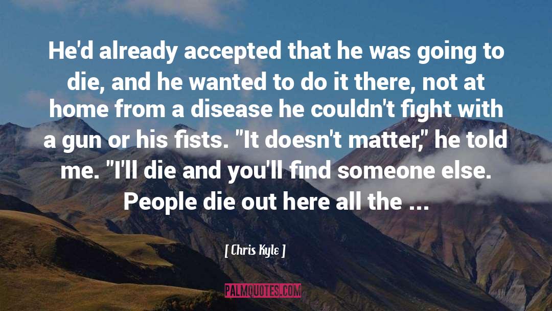 People Die quotes by Chris Kyle