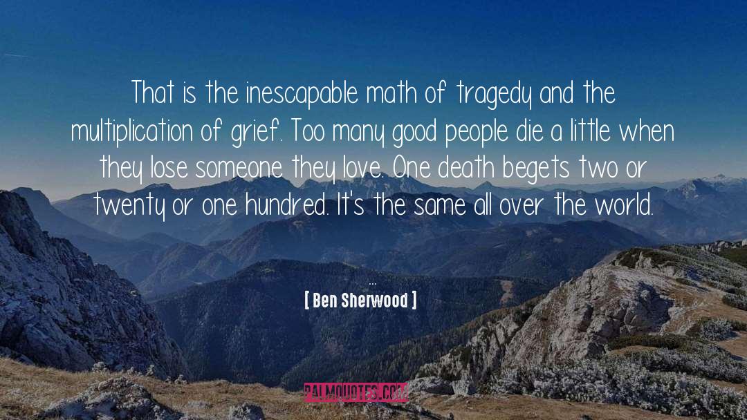 People Die quotes by Ben Sherwood