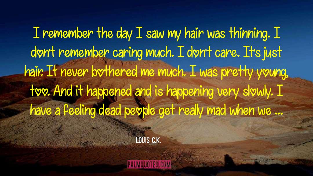 People Don 27t Change quotes by Louis C.K.