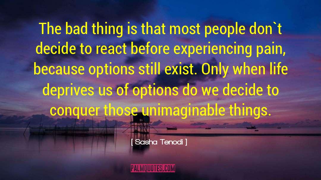 People Don T Think quotes by Sasha Tenodi