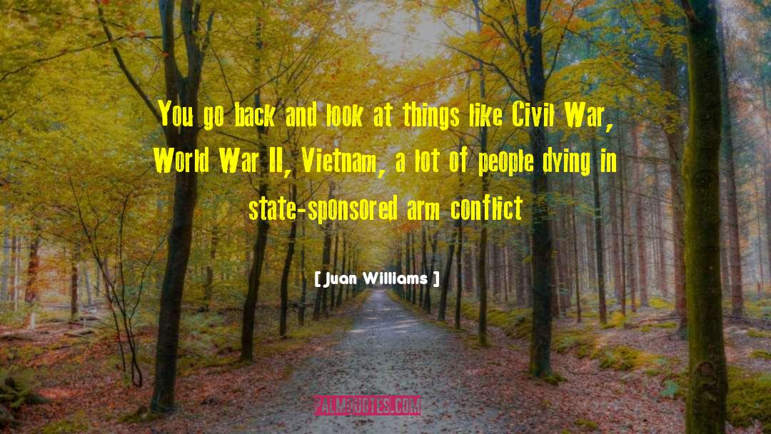 People Dying quotes by Juan Williams