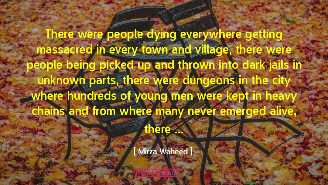 People Dying quotes by Mirza Waheed