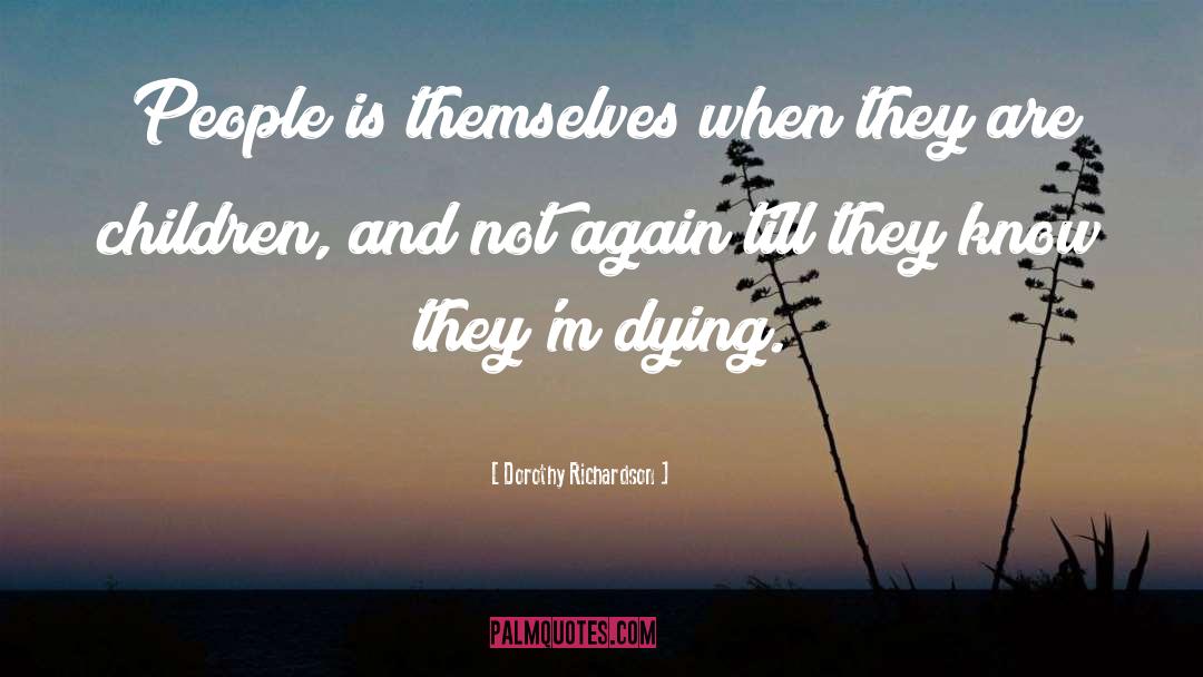 People Dying quotes by Dorothy Richardson