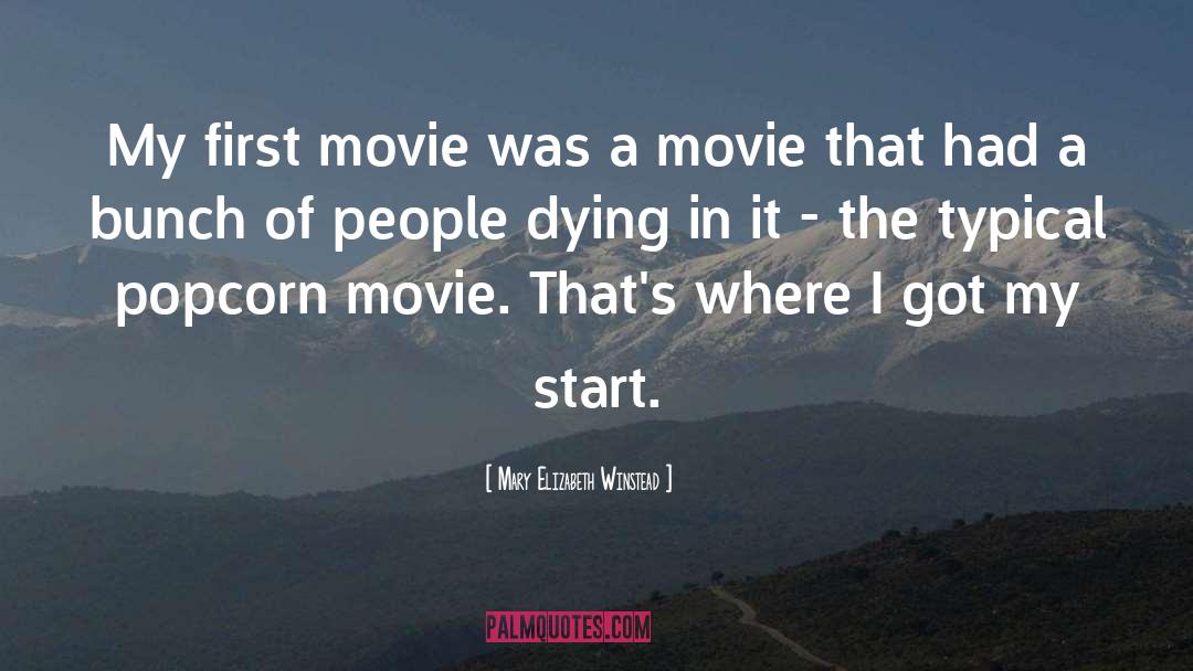 People Dying quotes by Mary Elizabeth Winstead