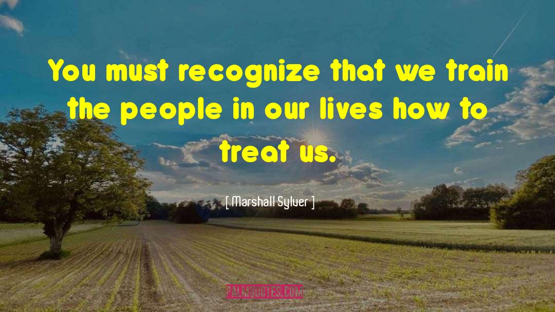 People In Our Lives quotes by Marshall Sylver