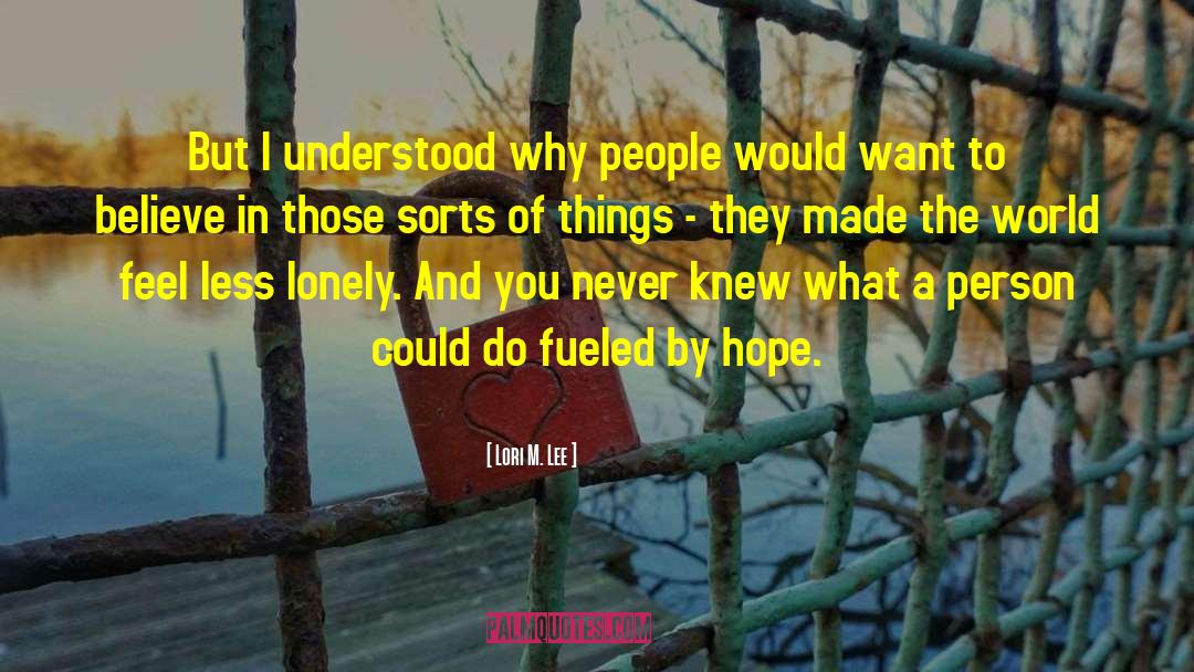 People In Unhappy quotes by Lori M. Lee