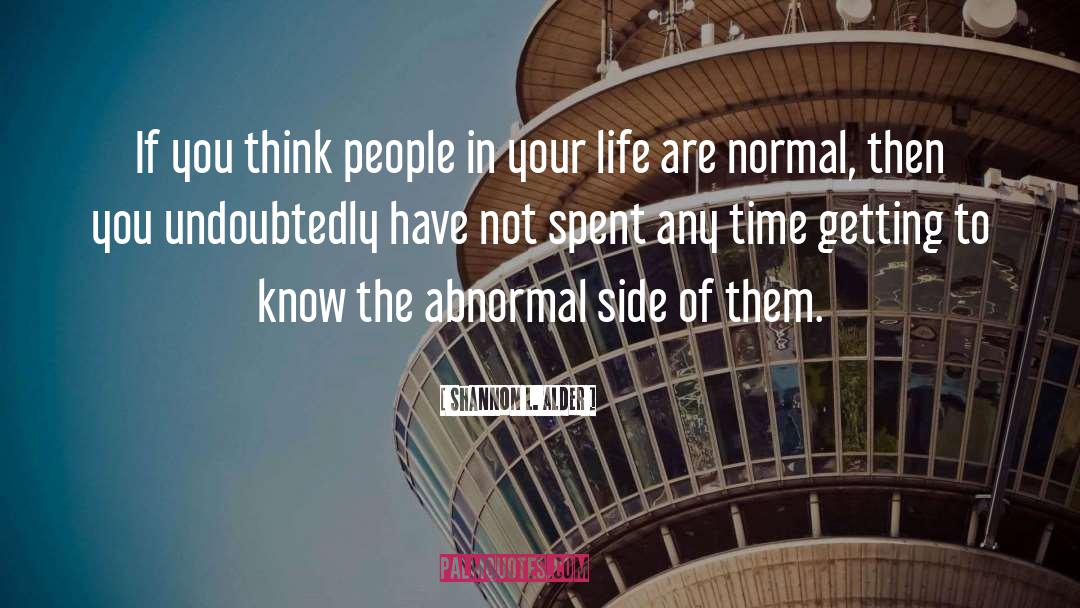 People In Your Life quotes by Shannon L. Alder