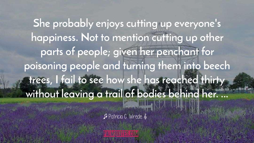 People Leaving quotes by Patricia C. Wrede