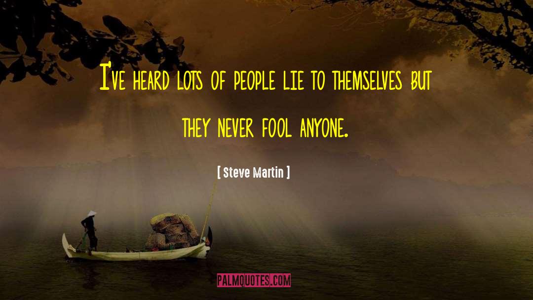People Lie quotes by Steve Martin