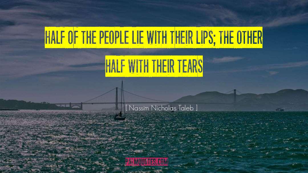 People Lie quotes by Nassim Nicholas Taleb