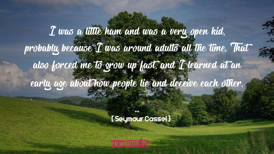 People Lie quotes by Seymour Cassel