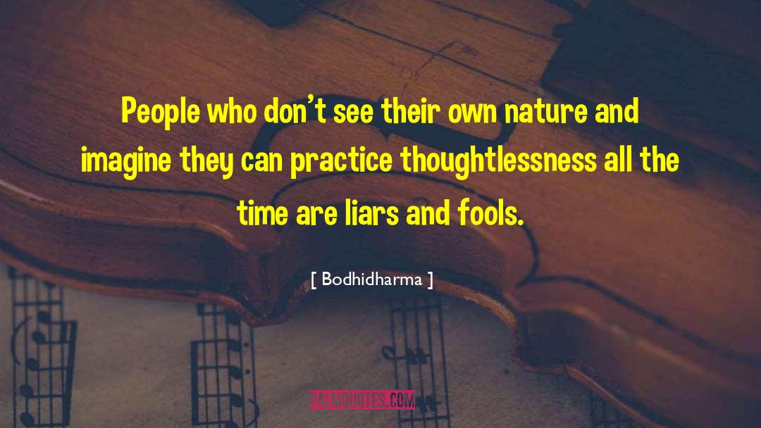 People Lie quotes by Bodhidharma