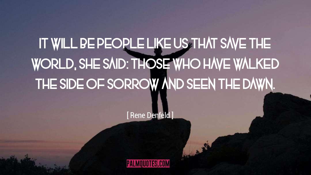 People Like Us quotes by Rene Denfeld