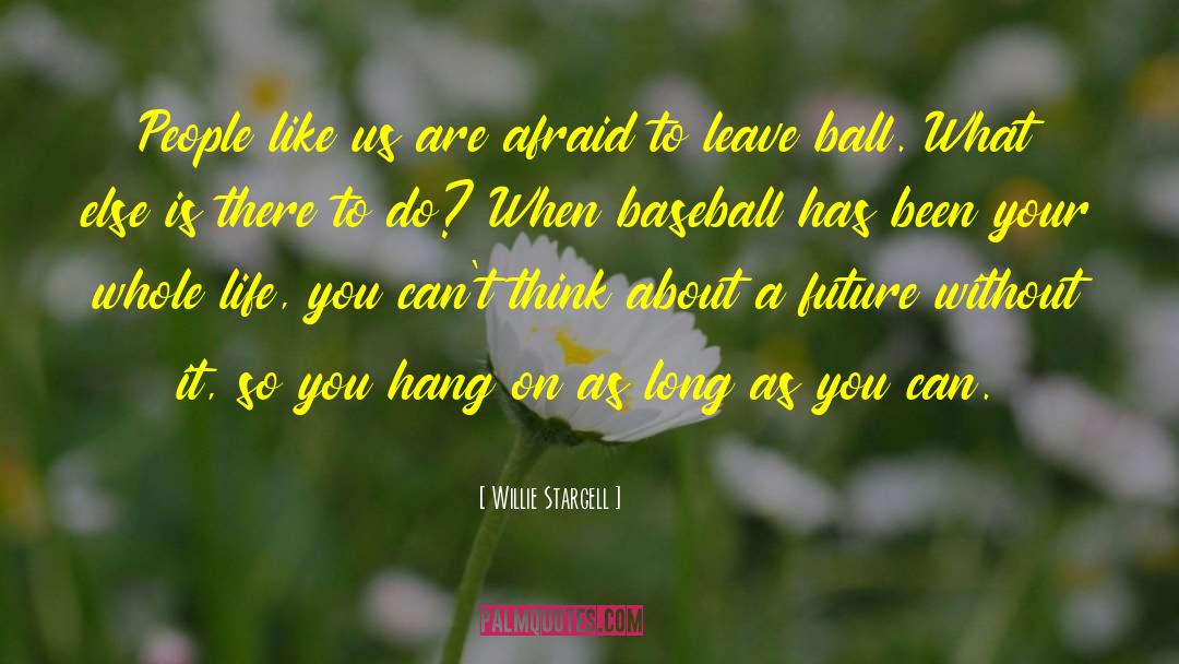 People Like Us quotes by Willie Stargell