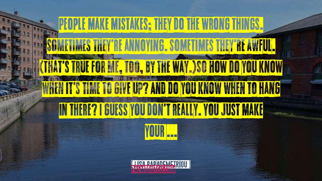 People Make Mistakes quotes by Lisa Papademetriou