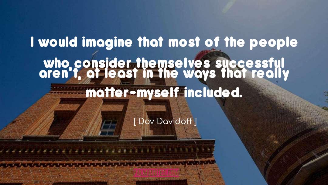 People Matter quotes by Dov Davidoff