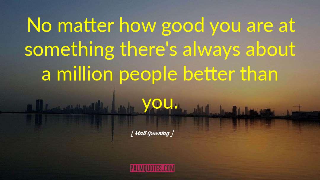 People Matter quotes by Matt Groening