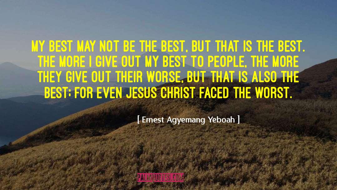 People May Not Be Perfect quotes by Ernest Agyemang Yeboah