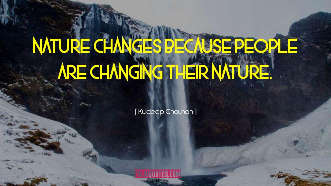 People Nature quotes by Kuldeep Chauhan