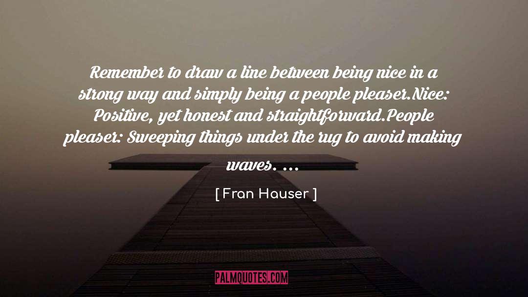 People Pleaser quotes by Fran Hauser