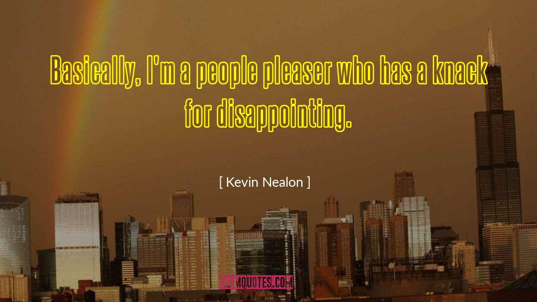 People Pleaser quotes by Kevin Nealon
