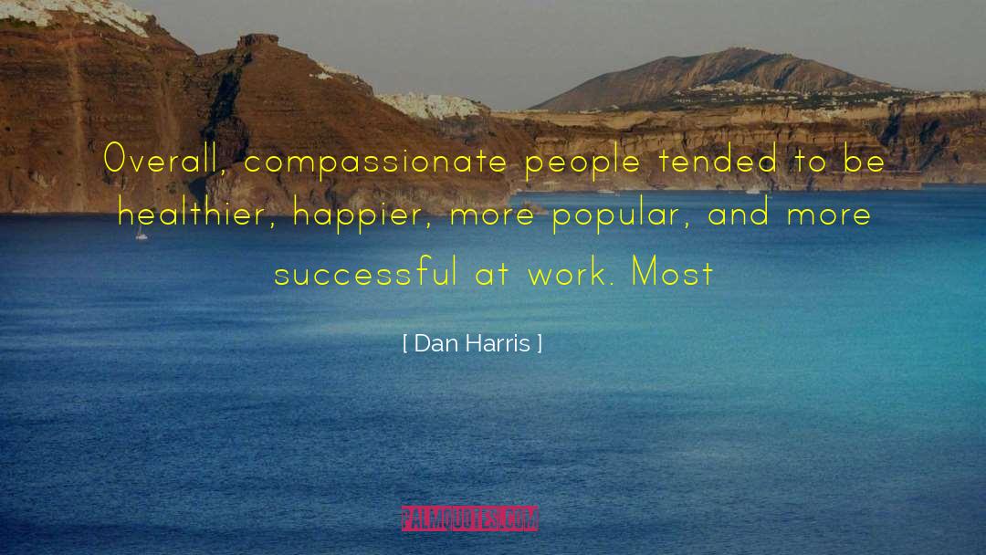 People Stupidity quotes by Dan Harris