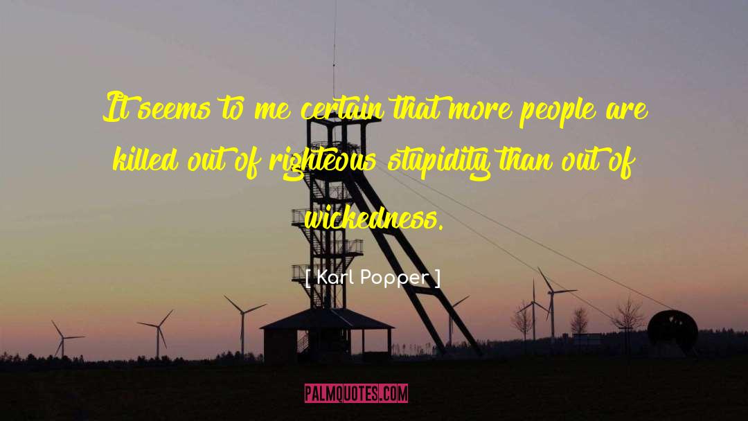 People Stupidity quotes by Karl Popper