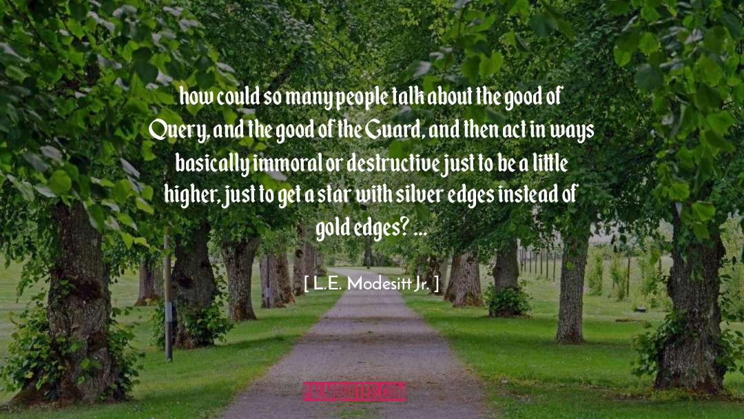 People Talk quotes by L.E. Modesitt Jr.