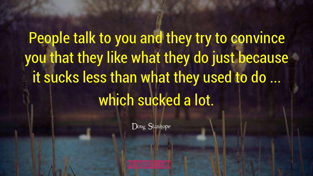 People Talk quotes by Doug Stanhope